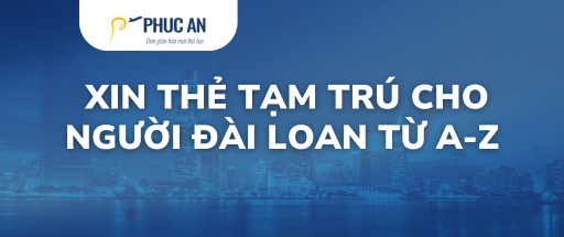 ảnh bìa cho bài viết Xin thẻ tạm trú cho người Đài Loan từ A đến Z
