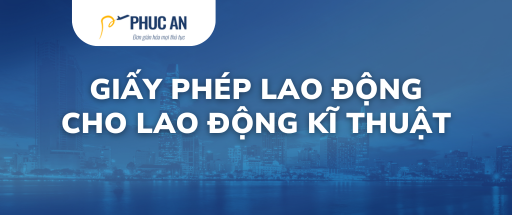 giay-phep-lao-dong-cho-lao-dong-ki-thuat-2025